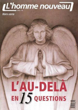 L'au-delà en 15 questions - Hors-série L'Homme nouveau N°17 -  Collectif - HOMME NOUVEAU