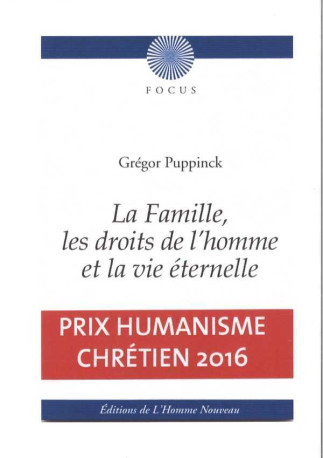 La Famille, les droits de l'homme et la vie éternelle - Gregor Puppinck - HOMME NOUVEAU