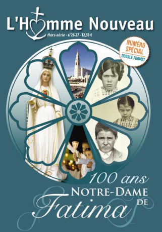 Hors série n° 26-27 - 100 ans Notre Dame de Fatima -  Collectif - HOMME NOUVEAU