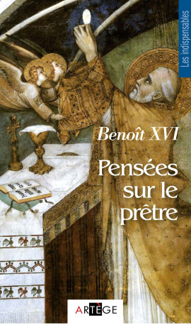 Pensées sur le prêtre -  Benoît XVI - ARTEGE