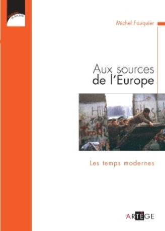 Aux sources de l'Europe - Michel Fauquier - ARTEGE