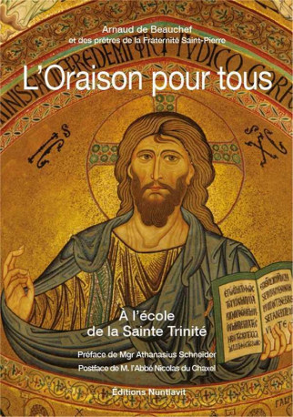 L'Oraison pour tous - Tome 1 - Arnaud de Beauchef - NUNTIAVIT