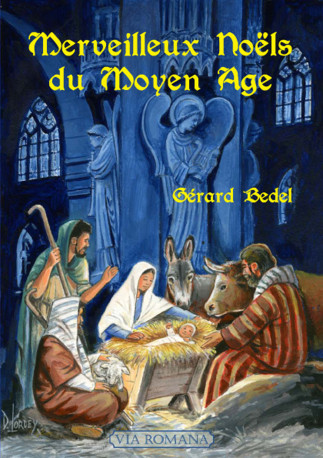 Merveilleux Noëls du Moyen-Âge - Gérard Bedel - VIA ROMANA