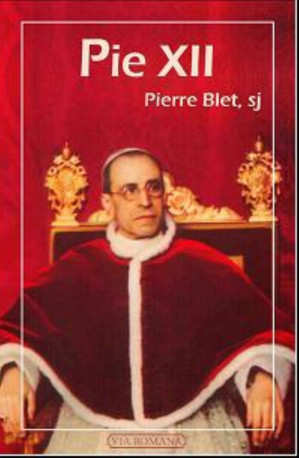 Pie XII -  Père Pierre BLET - VIA ROMANA