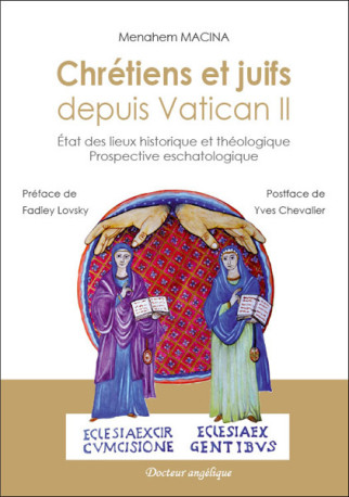 Chrétiens et juifs depuis Vatican II - Menahem Macina - ANGELIQUE