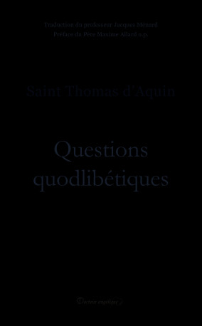 Questions quodlibétiques - Thomas d´Aquin - ANGELIQUE