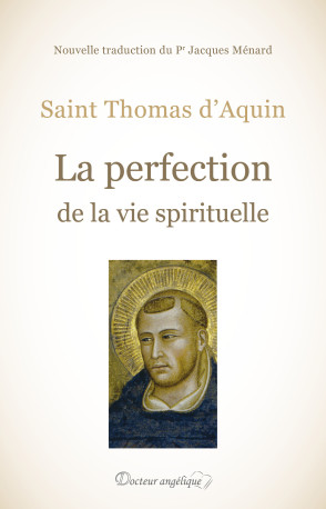 La perfection de la vie spirituelle - dÂ´Aquin Thomas - ANGELIQUE