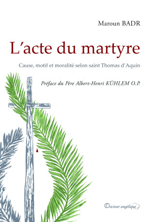 L'acte du martyre - Maroun Badr - ANGELIQUE