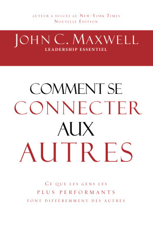 Comment se connecter aux autres -  Maxwell John C. - INSPIRATION ED