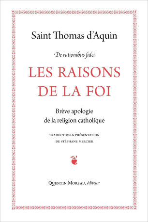 Les raisons de la foi - Thomas d´Aquin - QUENTIN MOREAU