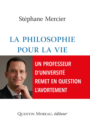 La philosophie pour la vie - Stéphane Mercier - QUENTIN MOREAU