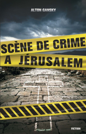 Scène de crime à Jerusalem - Alton Gansky - OURANIA