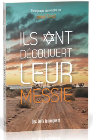 Ils ont découvert leur Messie : Des Juifs témoignent -  Joshué Turnil et al. - OURANIA