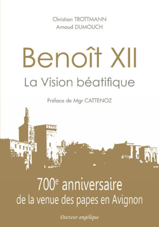 Benoît XII, La Vision béatifique - Christian Trottmann - ANGELIQUE