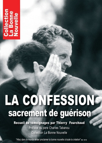 La confession, sacrement de guérison - Thierry Fourchaud - BONNENOUVELLE