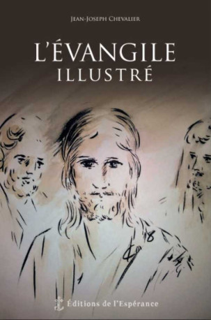 L’Évangile illustré - JEAN-JOSEPH CHEVALIER - ED ESPERANCE