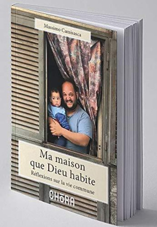 Ma maison que Dieu habite - Massimo CAMISASCA - CHORA