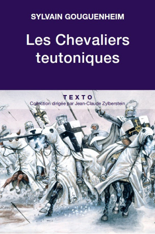 Les chevaliers teutoniques - Sylvain Gouguenheim - TALLANDIER