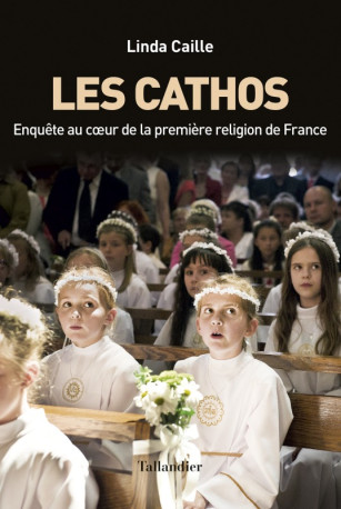 Les cathos - Linda Caille - TALLANDIER