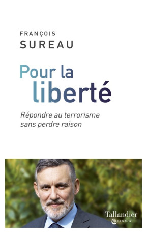 Pour la liberté - François Sureau - TALLANDIER