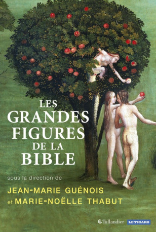 Les grandes figures de la bible - Jean-Marie Guénois - TALLANDIER