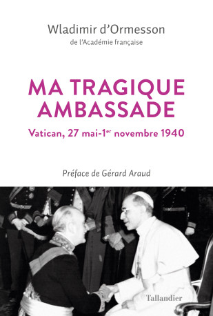 Ma tragique ambassade - Wladimir d' Ormesson - TALLANDIER