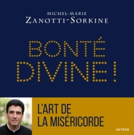 Bonté divine ! - Michel-Marie Zanotti-Sorkine - ARTEGE