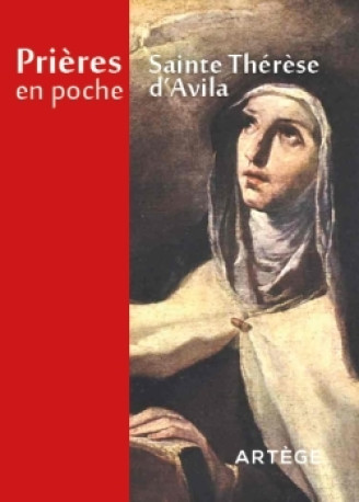 Prières en poche - Sainte Thérèse d'Avila - Sainte Thérèse D'Avila - ARTEGE