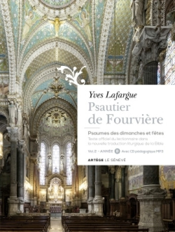 Psautier de Fourvière - volume 2 : année B - Yves Lafargue - ARTEGE