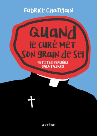 Quand le curé met son grain de sel - Fabrice CHATELAIN - ARTEGE