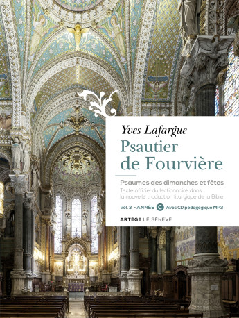 Psautier de Fourvière - volume 3 : année C - Yves Lafargue - ARTEGE