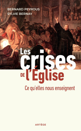 Les crises de l'Eglise - Bernard Peyrous - ARTEGE