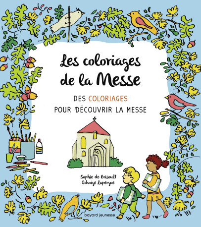 Les coloriages de la messe -  Edwige Lapergue - CRER BAYARD