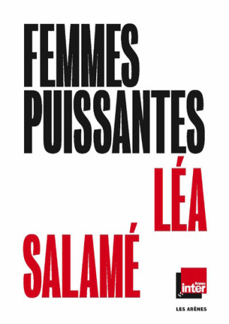 Femmes puissantes - Léa Salamé - ARENES