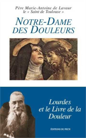 Notre-Dame des Douleurs - Marie-Antoine DE LAVAUR - PECH