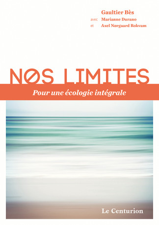 Nos limites -  GAULTIER BES . - LE CENTURION