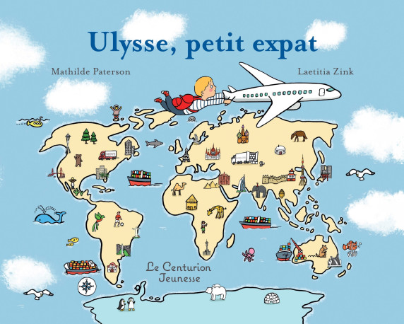 Ulysse, petit expat - Mathilde Paterson - LE CENTURION