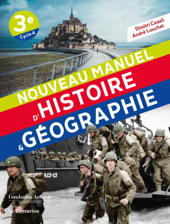 Nouveau manuel d'histoire-géographie 3e - Dimitri Casali - LE CENTURION