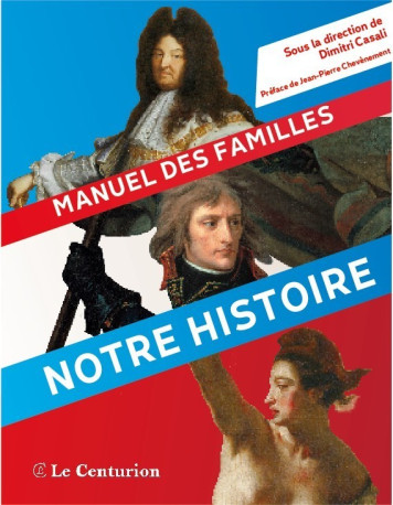 Manuel des familles, notre histoire - Dimitri Casali - LE CENTURION