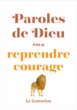 Paroles de Dieu pour reprendre courage (nouvelle édition) - Joseph Stricher - LE CENTURION