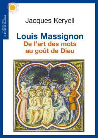 Louis Massignon - Jacques Keryell - CHEMIN DIALOGUE