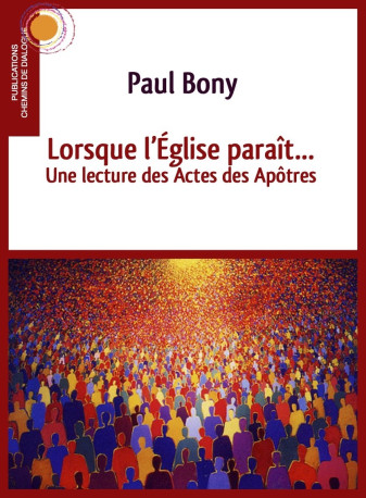 Lorsque l'Église paraît... - Paul Bony - CHEMIN DIALOGUE