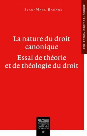 La nature du droit canonique - Jean-Marc Bahans - ICT