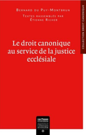 Le droit canonique au service de la justice  ecclésiale - Etienne Richer - ICT