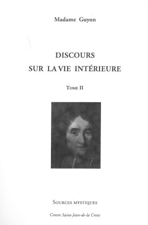 Discours sur la vie intérieure tome 2 - Madame Guyon - PAROISSE FAMILL