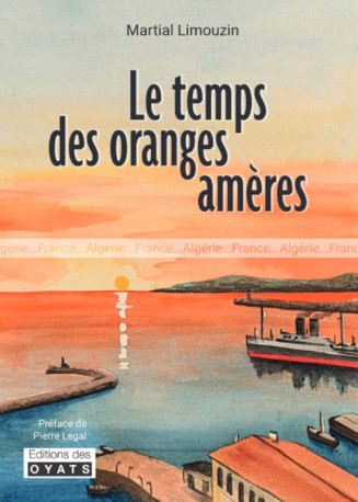 Le temps des oranges amères - MARTIAL LIMOUZIN - OYATS