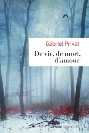 De vie, de mort, d'amour - Gabriel Privat - ARTEGE JEUNESSE