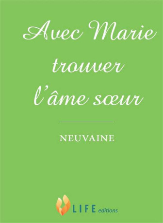 Avec Marie trouver l'âme soeur - Guillaume d'Alançon - LIFE