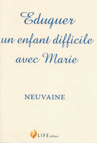 Eduquer un enfant difficile avec Marie - Guillaume d'Alançon - LIFE