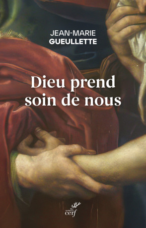 Dieu prend soin de nous -  GUEULLETTE JEAN-MARIE - CERF